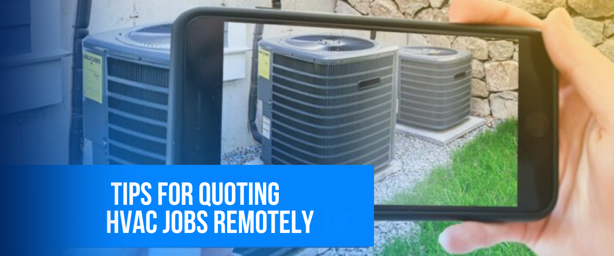 Tips for Quoting HVAC Jobs Remotely