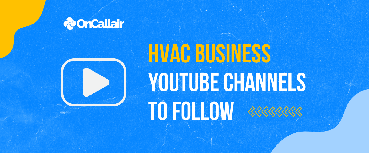 The Best HVAC Business YouTube Channels to Follow OnCall Air