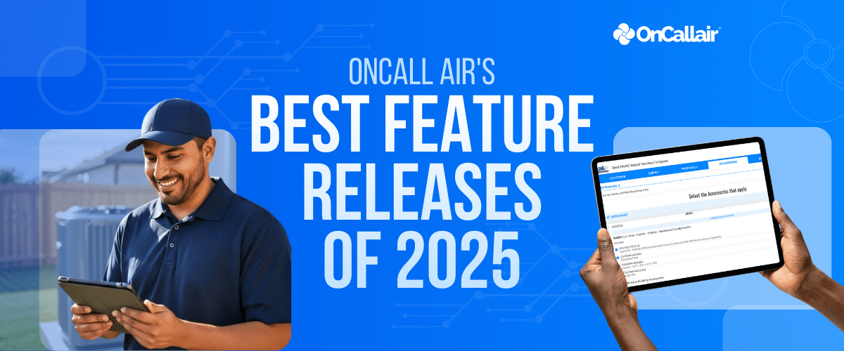 OnCall Air’s Best HVAC Sales Software Updates of 2025
