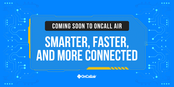 Coming Soon to OnCall Air: Smarter, Faster, and More Connected