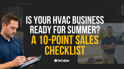 OnCall Air: Is Your HVAC Business Ready for Summer? A 10-Point Sales Checklist