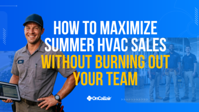 How To Maximize Summer HVAC Sales Without Burning Out Your Team